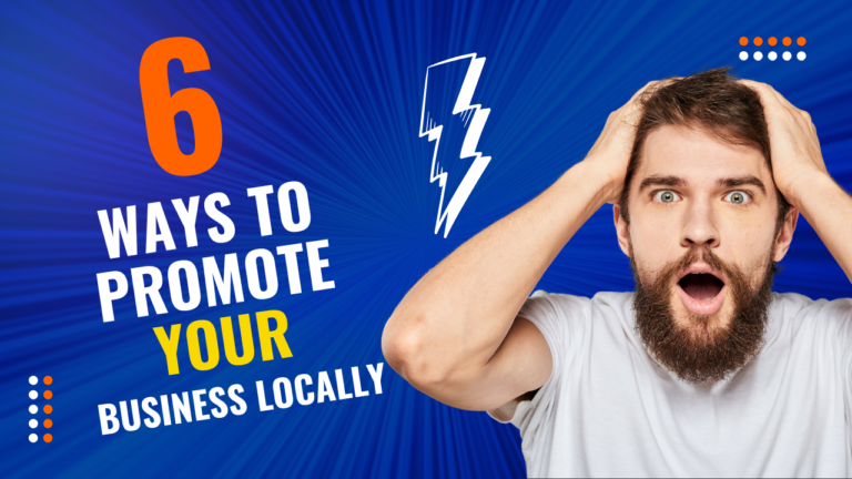 6 Effective Ways on How to Promote Your Business Locally