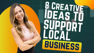 Read more about the article 8 Creative Ideas to Support Local Small Businesses