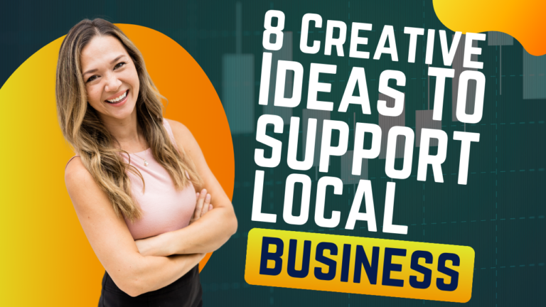 8 Creative Ideas to Support Local Small Businesses