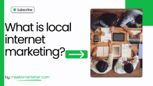 Read more about the article What is local internet marketing?